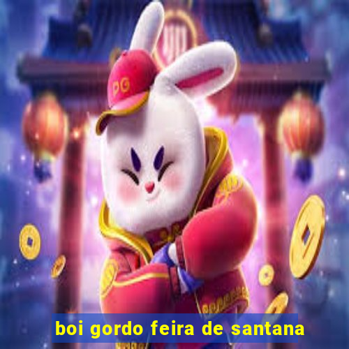 boi gordo feira de santana